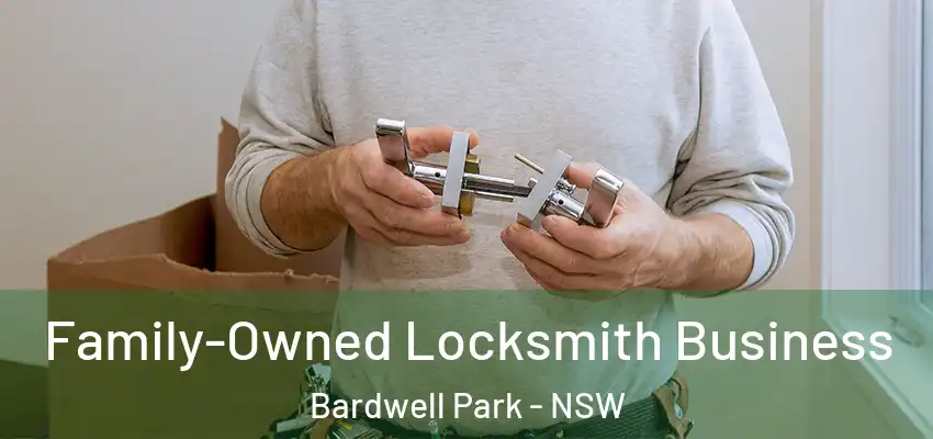 Family-Owned Locksmith Business Bardwell Park - NSW