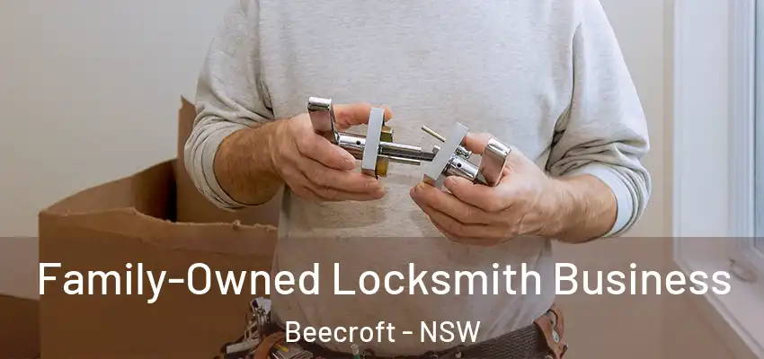 Family-Owned Locksmith Business Beecroft - NSW