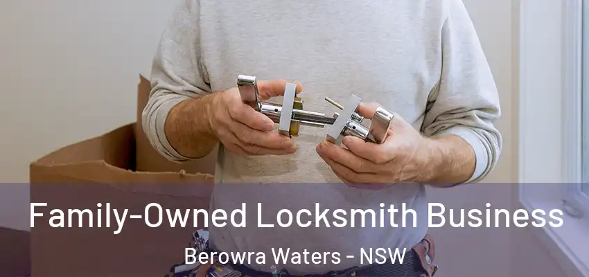 Family-Owned Locksmith Business Berowra Waters - NSW