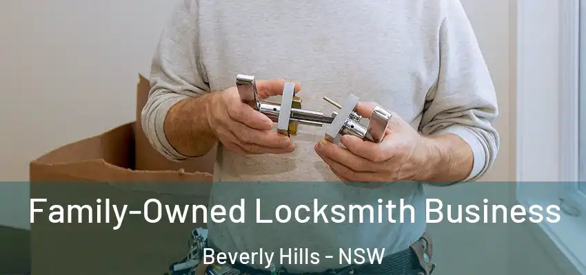 Family-Owned Locksmith Business Beverly Hills - NSW
