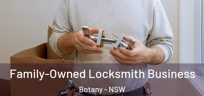 Family-Owned Locksmith Business Botany - NSW