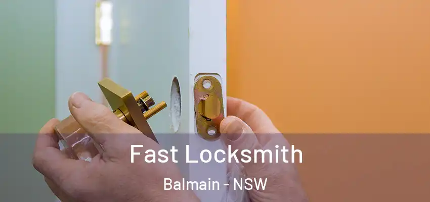 Fast Locksmith Balmain - NSW