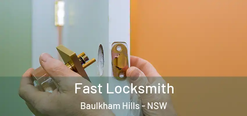 Fast Locksmith Baulkham Hills - NSW