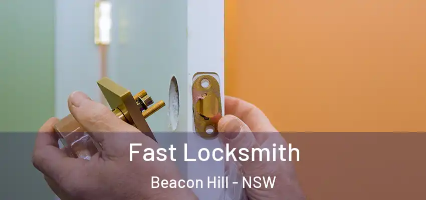  Fast Locksmith Beacon Hill - NSW