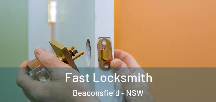  Fast Locksmith Beaconsfield - NSW