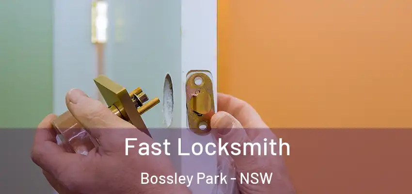 Fast Locksmith Bossley Park - NSW