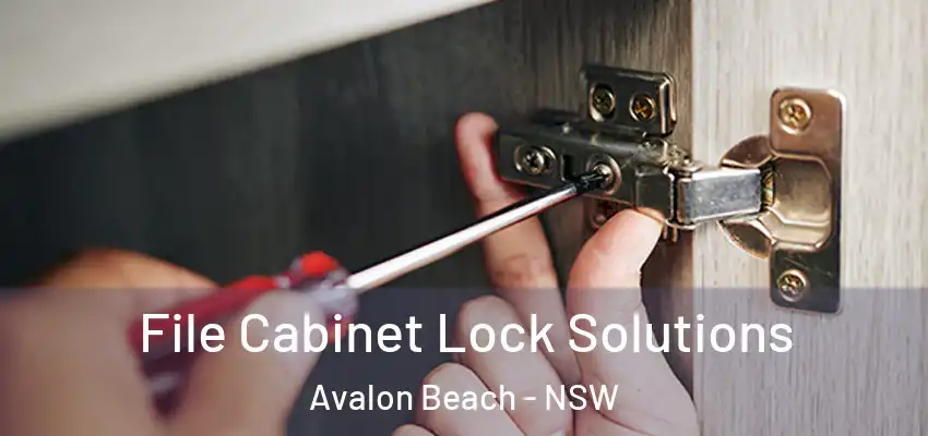 File Cabinet Lock Solutions Avalon Beach - NSW