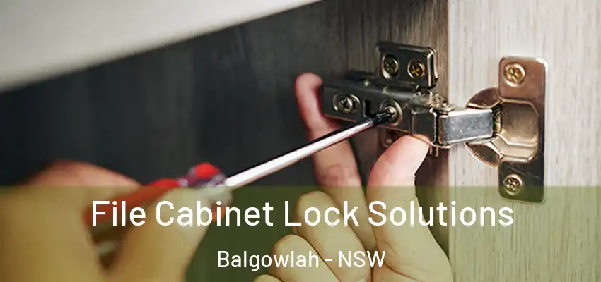 File Cabinet Lock Solutions Balgowlah - NSW