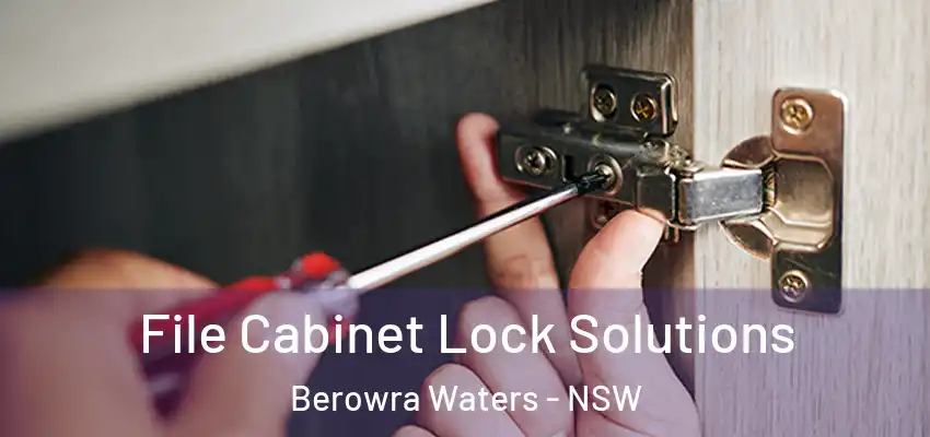 File Cabinet Lock Solutions Berowra Waters - NSW
