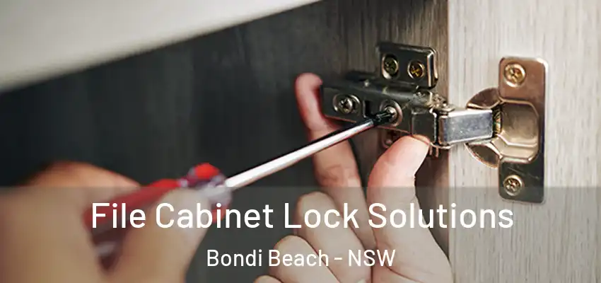 File Cabinet Lock Solutions Bondi Beach - NSW