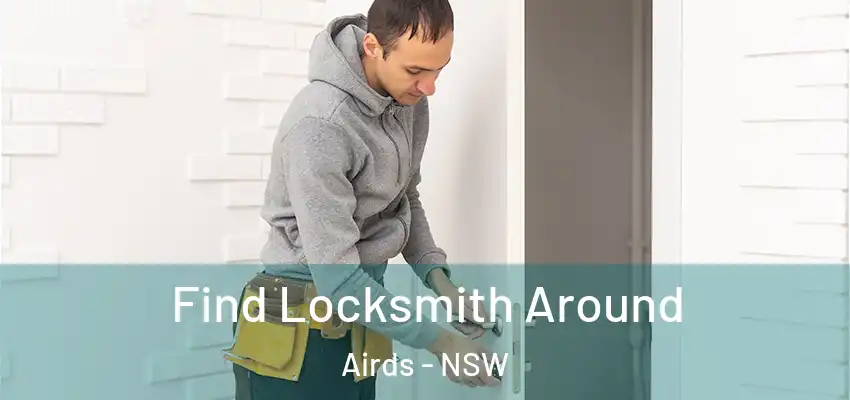  Find Locksmith Around Airds - NSW