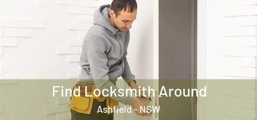 Find Locksmith Around Ashfield - NSW