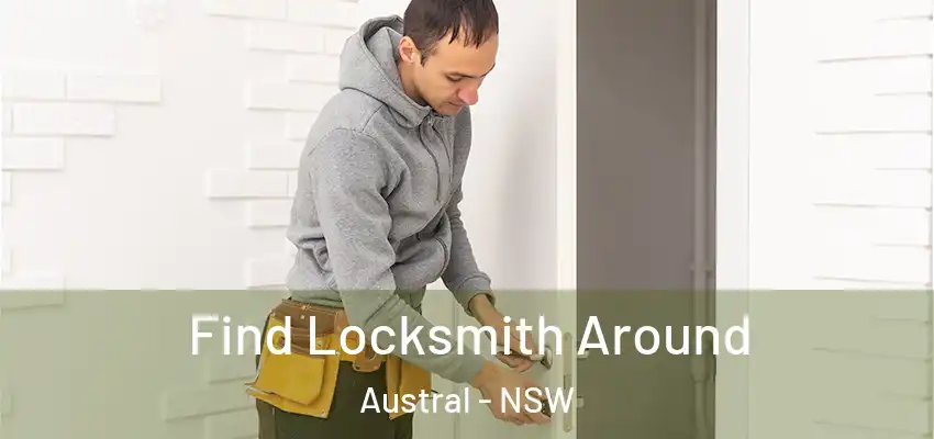  Find Locksmith Around Austral - NSW