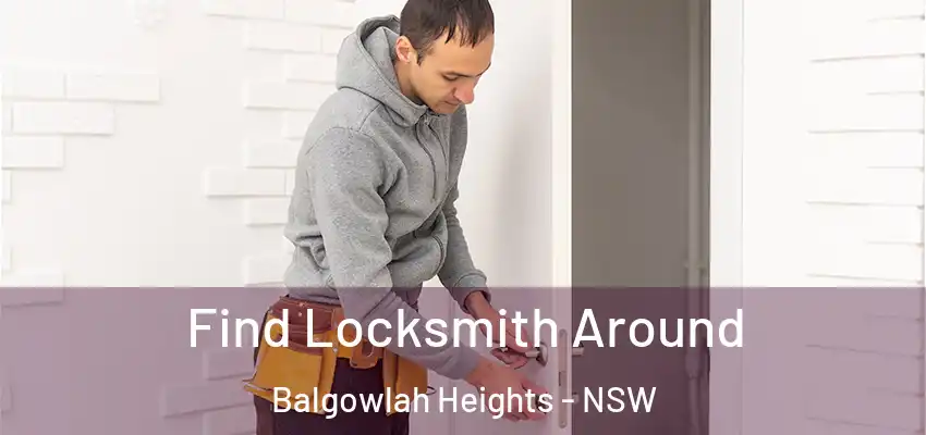 Find Locksmith Around Balgowlah Heights - NSW