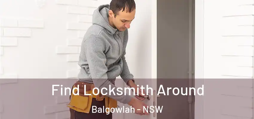 Find Locksmith Around Balgowlah - NSW