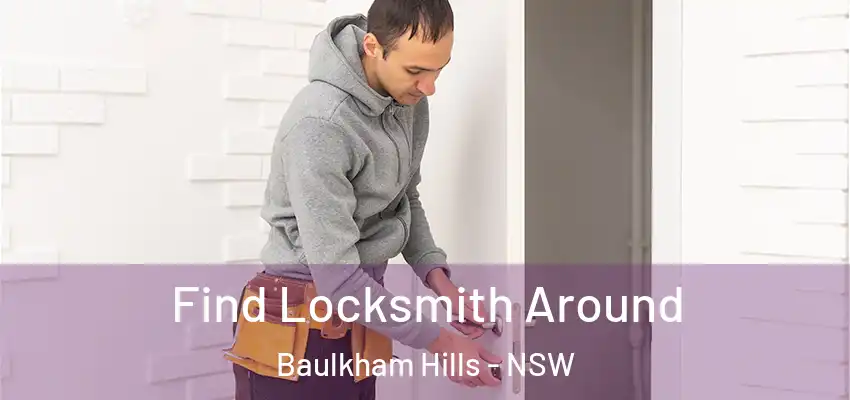 Find Locksmith Around Baulkham Hills - NSW