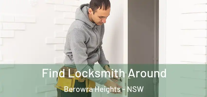 Find Locksmith Around Berowra Heights - NSW