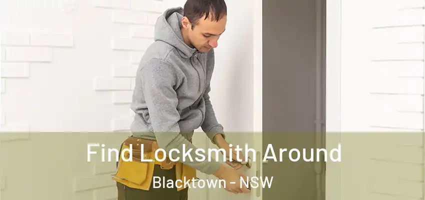 Find Locksmith Around Blacktown - NSW