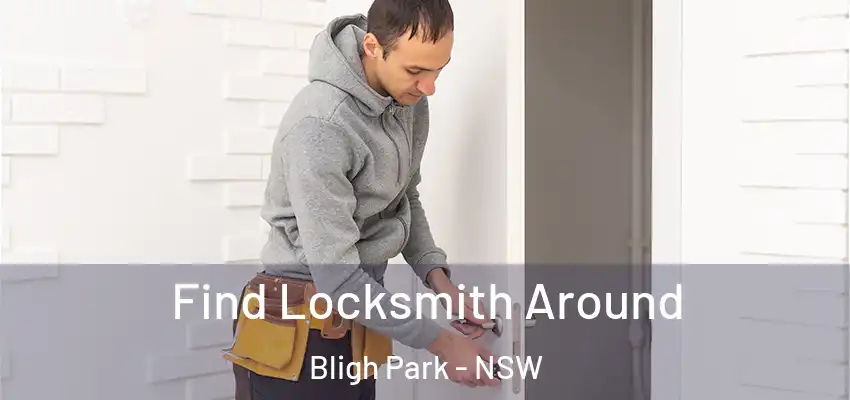Find Locksmith Around Bligh Park - NSW