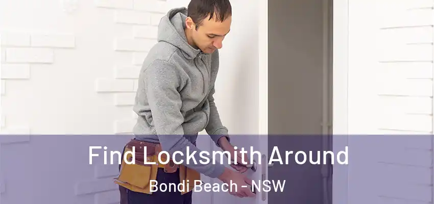 Find Locksmith Around Bondi Beach - NSW