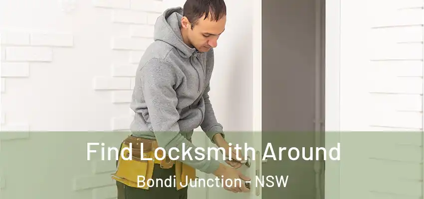 Find Locksmith Around Bondi Junction - NSW