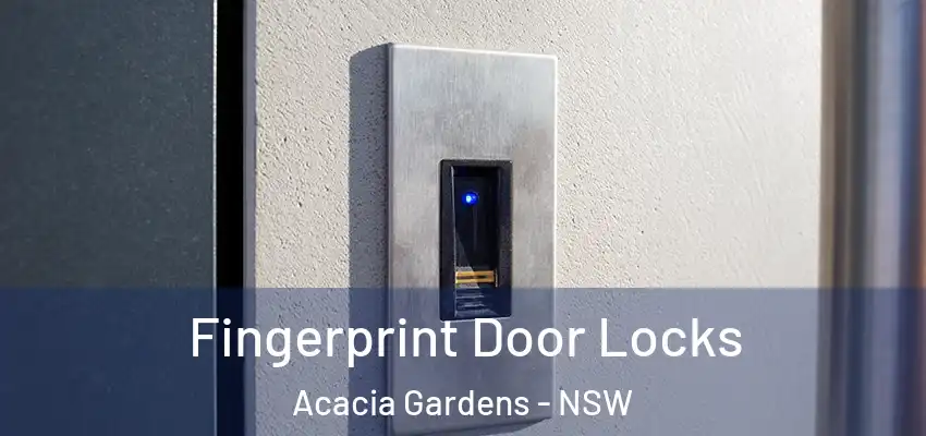 Fingerprint Door Locks Acacia Gardens - NSW