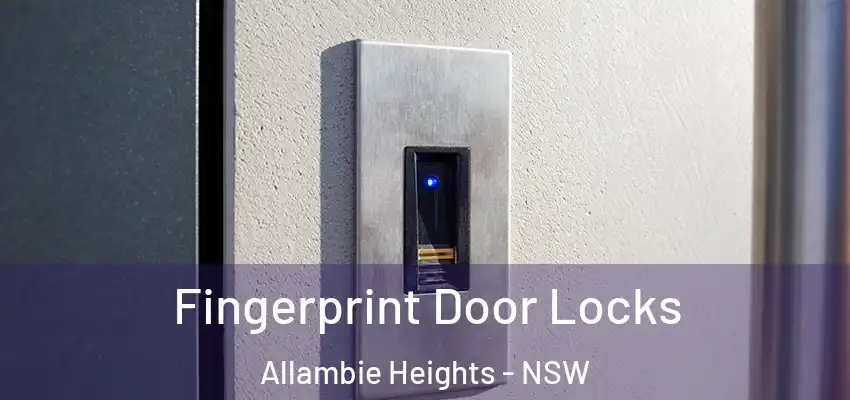 Fingerprint Door Locks Allambie Heights - NSW