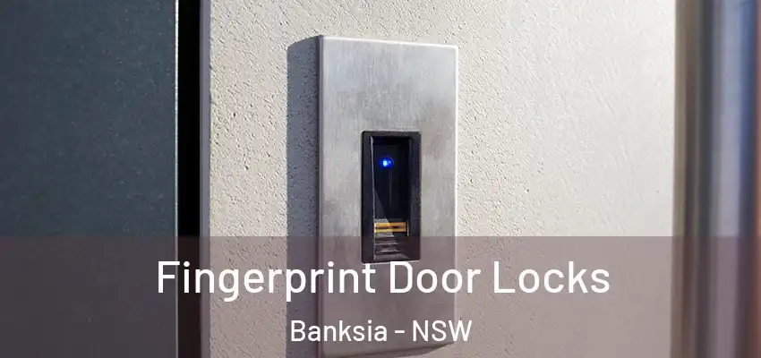 Fingerprint Door Locks Banksia - NSW