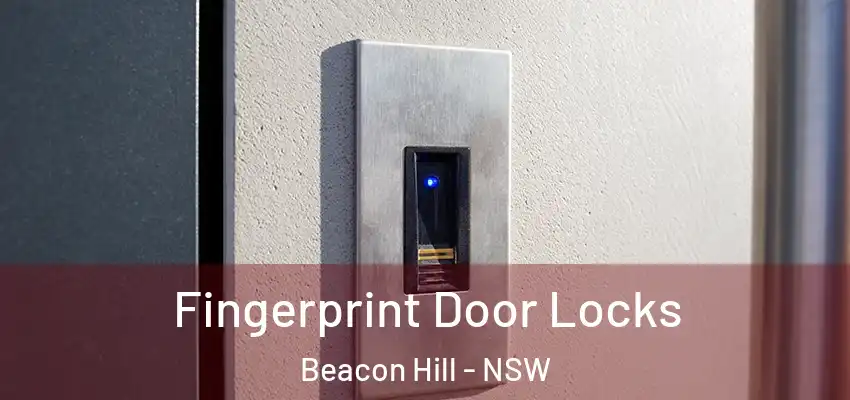  Fingerprint Door Locks Beacon Hill - NSW
