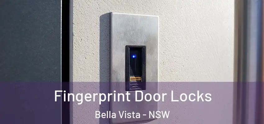 Fingerprint Door Locks Bella Vista - NSW