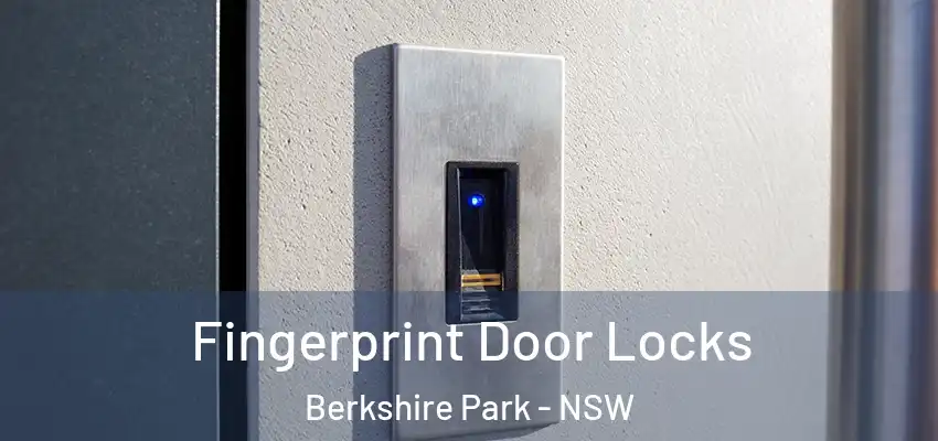 Fingerprint Door Locks Berkshire Park - NSW