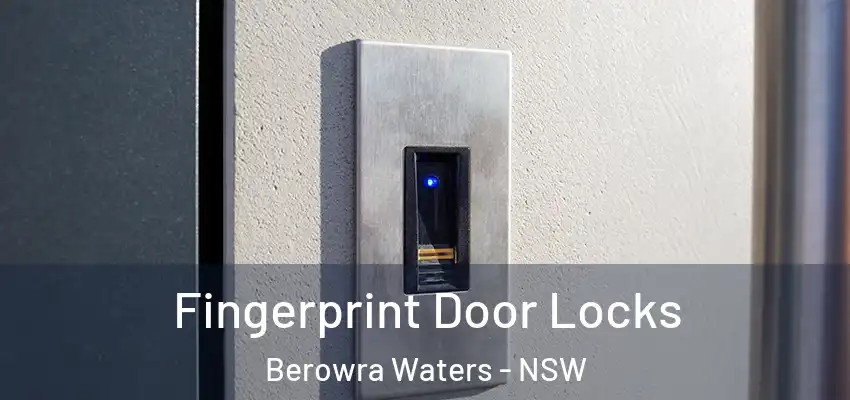 Fingerprint Door Locks Berowra Waters - NSW