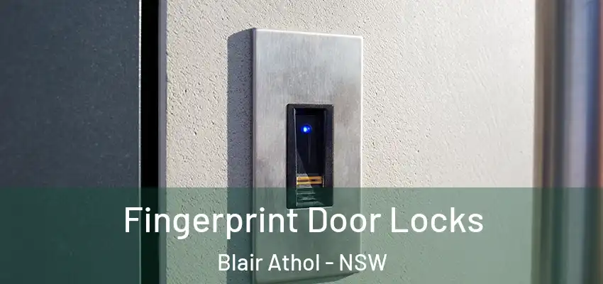 Fingerprint Door Locks Blair Athol - NSW
