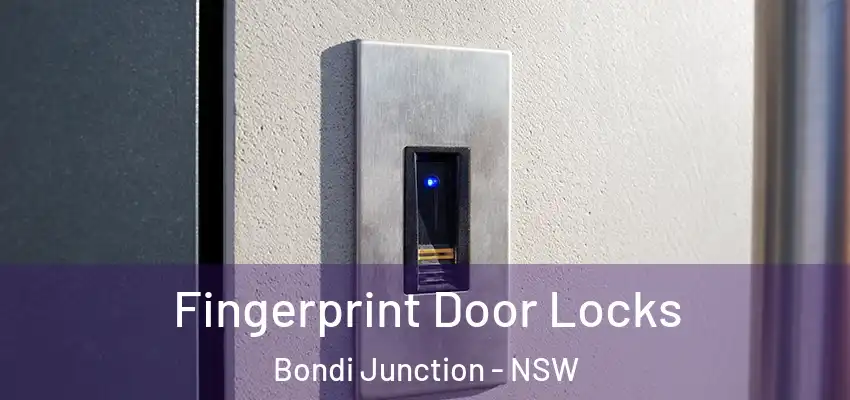 Fingerprint Door Locks Bondi Junction - NSW