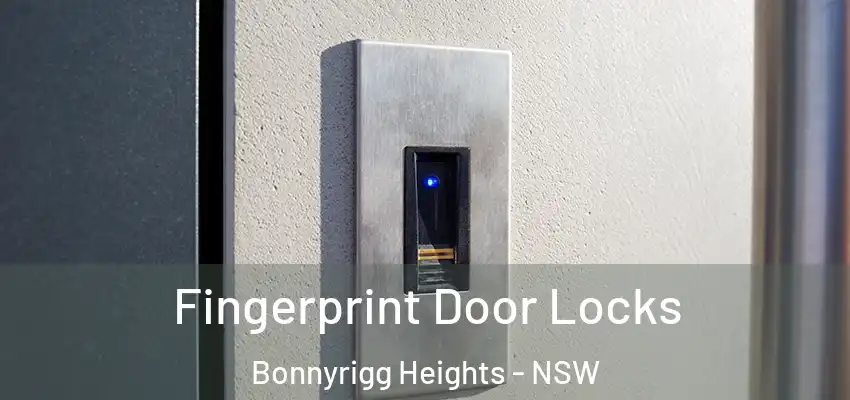 Fingerprint Door Locks Bonnyrigg Heights - NSW