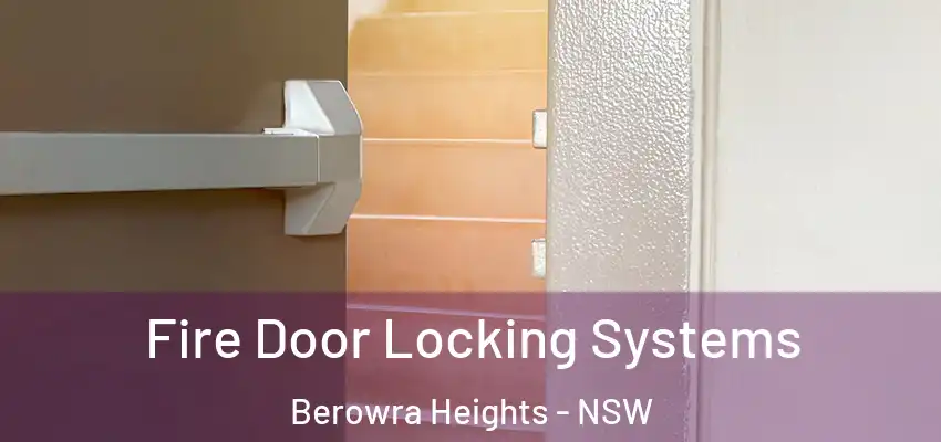 Fire Door Locking Systems Berowra Heights - NSW