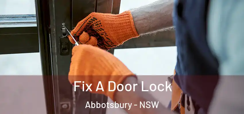 Fix A Door Lock Abbotsbury - NSW