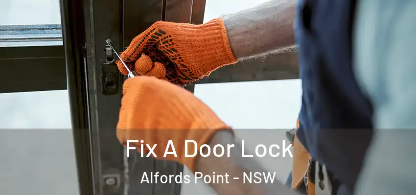 Fix A Door Lock Alfords Point - NSW