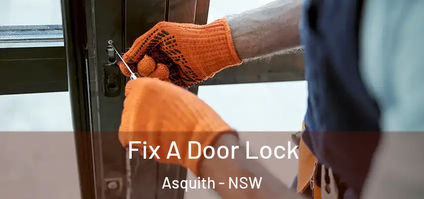 Fix A Door Lock Asquith - NSW