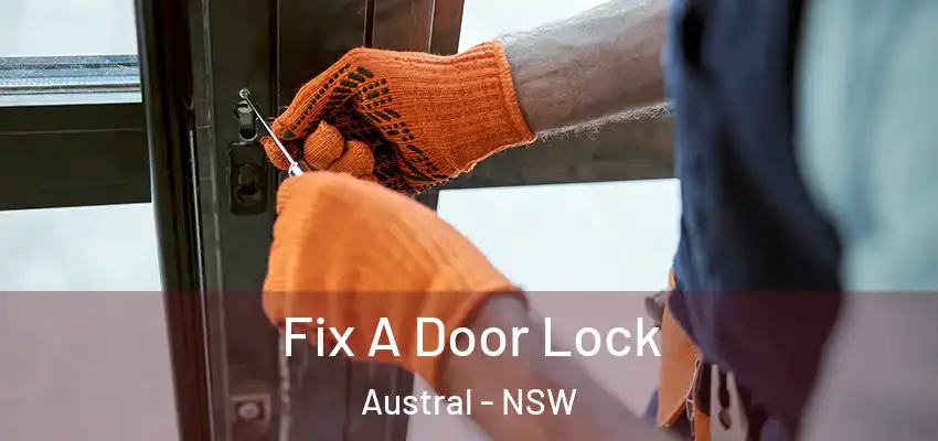 Fix A Door Lock Austral - NSW