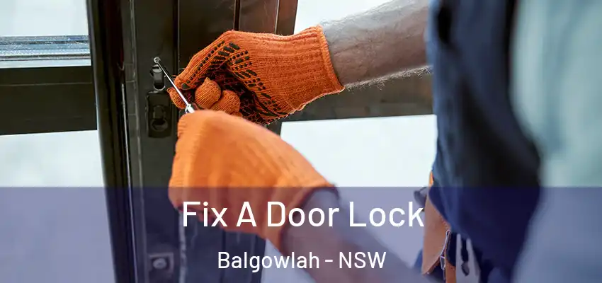 Fix A Door Lock Balgowlah - NSW