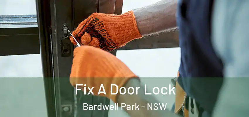 Fix A Door Lock Bardwell Park - NSW