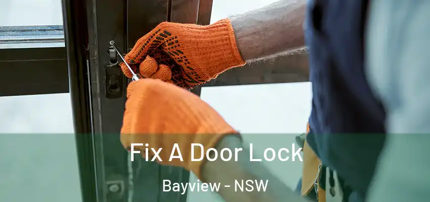 Fix A Door Lock Bayview - NSW