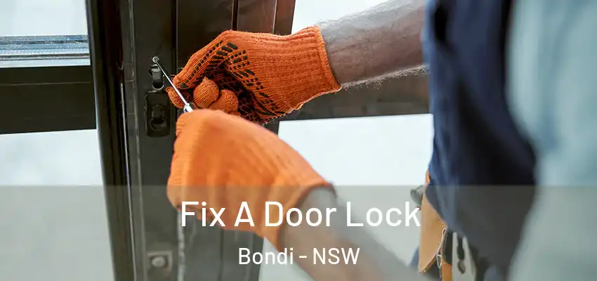Fix A Door Lock Bondi - NSW
