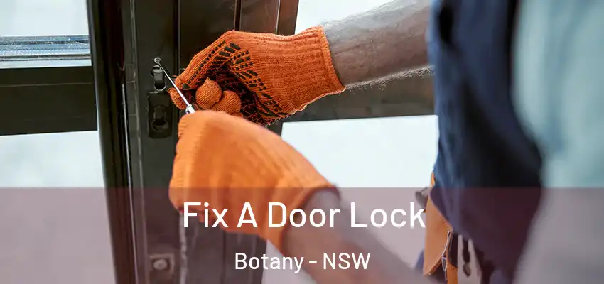 Fix A Door Lock Botany - NSW