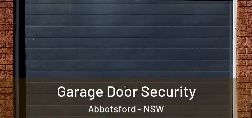 Garage Door Security Abbotsford - NSW