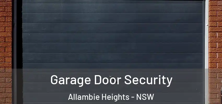Garage Door Security Allambie Heights - NSW