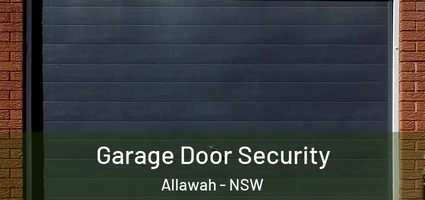 Garage Door Security Allawah - NSW
