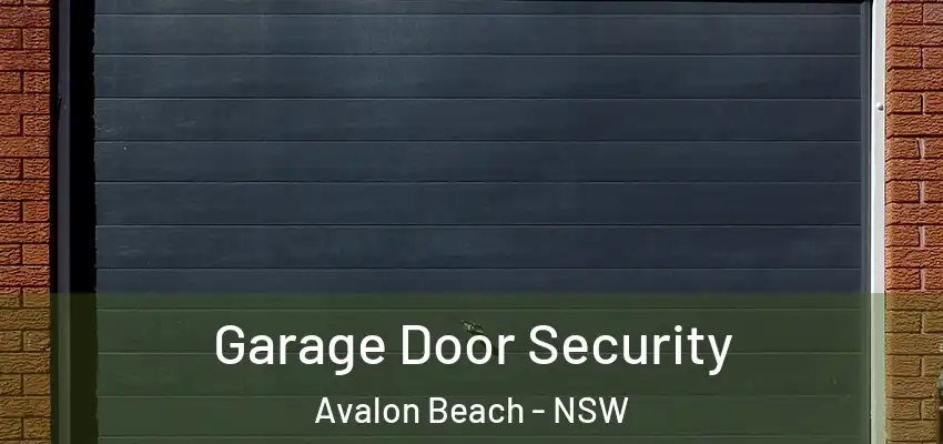 Garage Door Security Avalon Beach - NSW