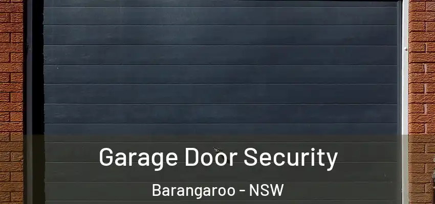Garage Door Security Barangaroo - NSW